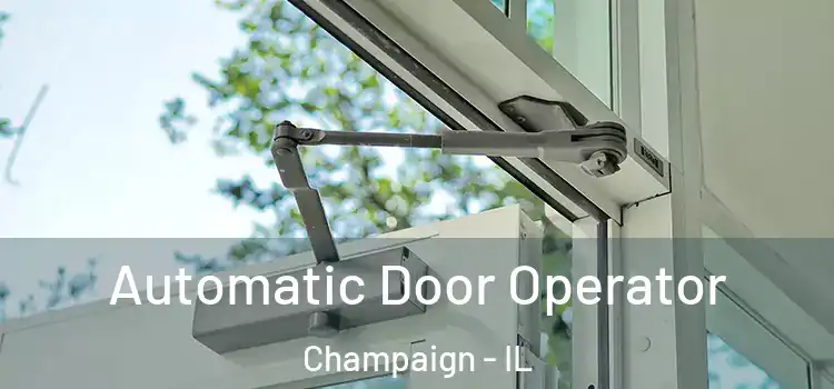 Automatic Door Operator Champaign - IL
