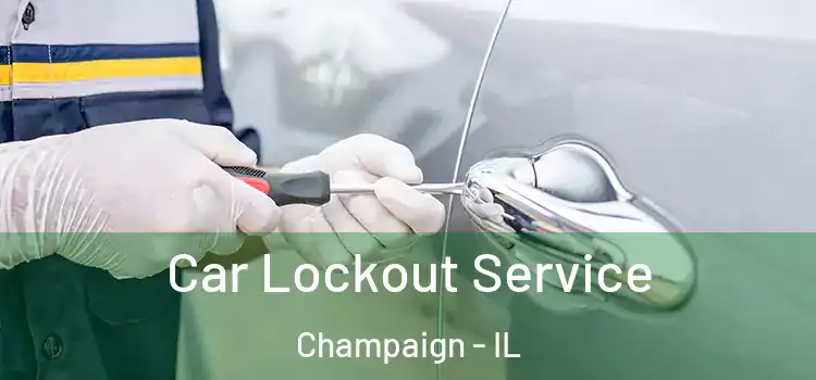  Car Lockout Service Champaign - IL