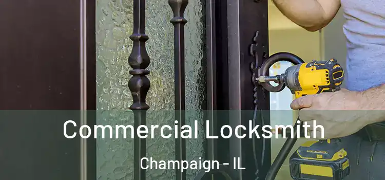 Commercial Locksmith Champaign - IL