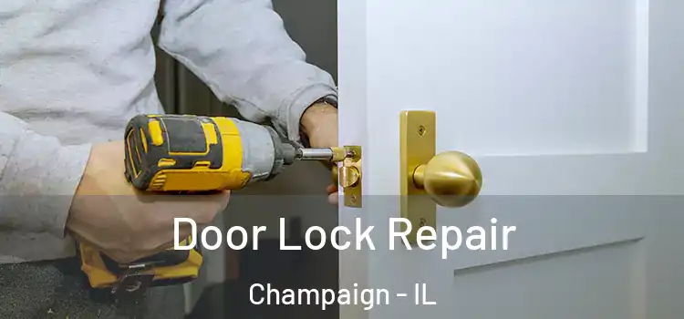 Door Lock Repair Champaign - IL