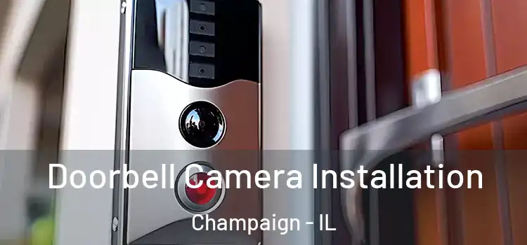  Doorbell Camera Installation Champaign - IL