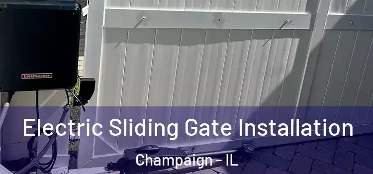 Electric Sliding Gate Installation Champaign - IL