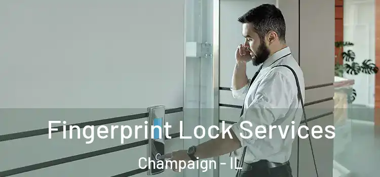 Fingerprint Lock Services Champaign - IL