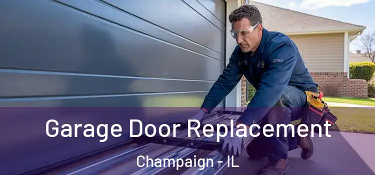  Garage Door Replacement Champaign - IL