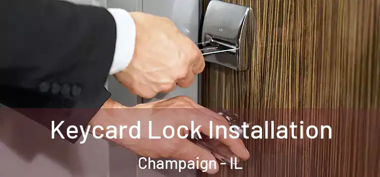 Keycard Lock Installation Champaign - IL