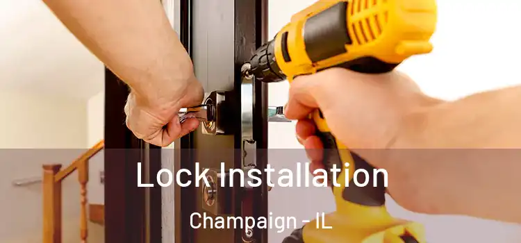 Lock Installation Champaign - IL