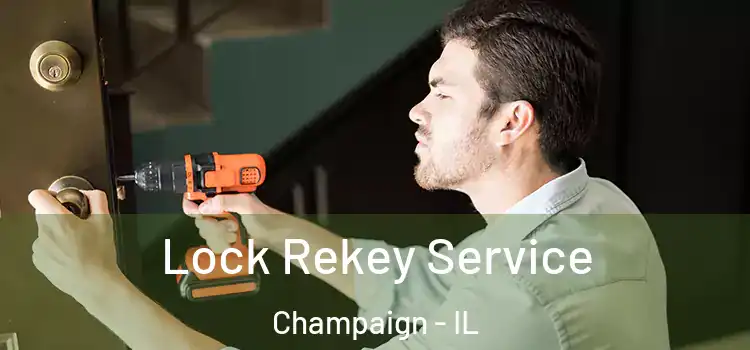  Lock Rekey Service Champaign - IL