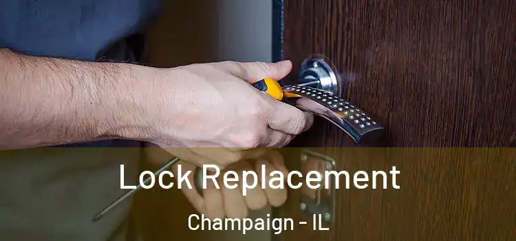 Lock Replacement Champaign - IL
