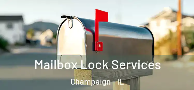 Mailbox Lock Services Champaign - IL