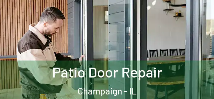  Patio Door Repair Champaign - IL