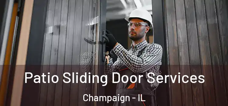 Patio Sliding Door Services Champaign - IL