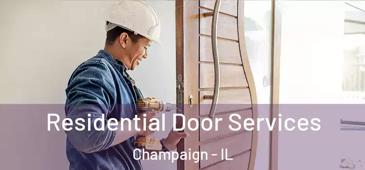  Residential Door Services Champaign - IL