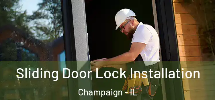 Sliding Door Lock Installation Champaign - IL
