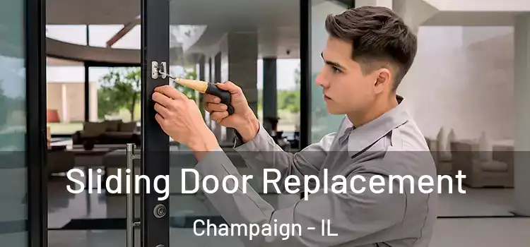 Sliding Door Replacement Champaign - IL